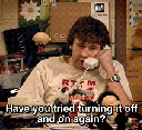 emoji/have_you_tried_turning_it_off_and_on_again.gif