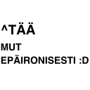 emoji/täämutepäironisesti.png